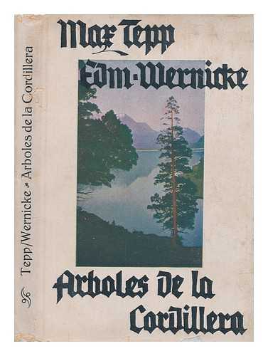 TEPP, MAX - Arboles y arbustos de la Cordillera patagnica / Bosquejos forestales por Max Tepp; libre adaptacin del alemn por Edmundo Wernicke