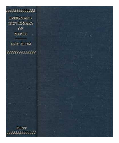 BLOM, ERIC (1888-1959) - Everyman's dictionary of music