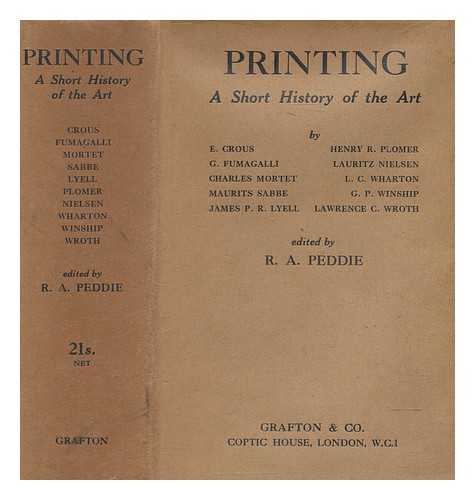 PEDDIE, ROBERT ALEXANDER - Printing, a short history of the art / ed. by R.A. Peddie