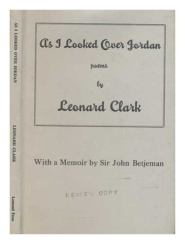 CLARK, LEONARD (1905-1981) - As I looked over Jordan : sixteen poems