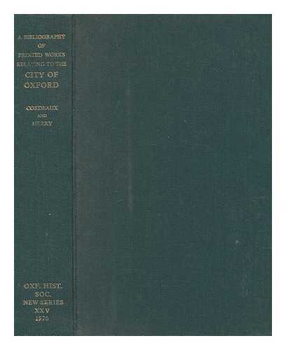 CORDEAUX, E. H. (EDWARD HAROLD) - A bibliography of printed works relating to the city of Oxford