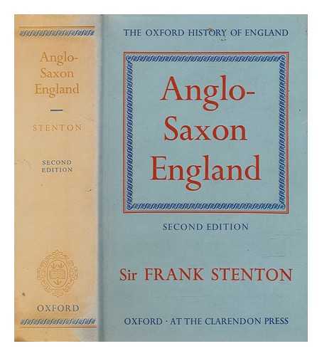 STENTON, F. M. (FRANK MERRY) (1880-1967) - Anglo-Saxon England