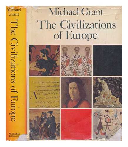 GRANT, MICHAEL (1914-2004) - The civilizations of Europe / Michael Grant