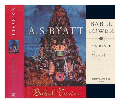 BYATT, A. S. (ANTONIA SUSAN) - Babel Tower / A.S. Byatt