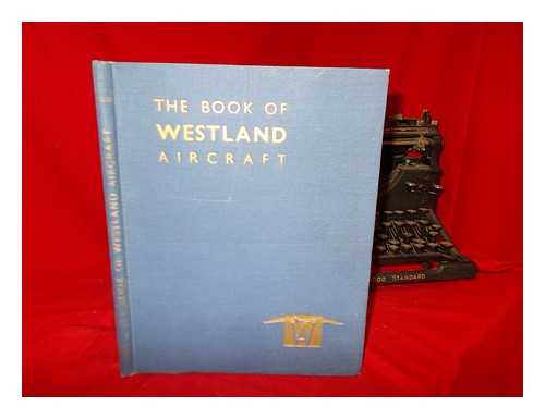 LUKINS, A. H - The book of Westland aircraft / compiled by A.H. Lukins ; edited by D.A. Russell