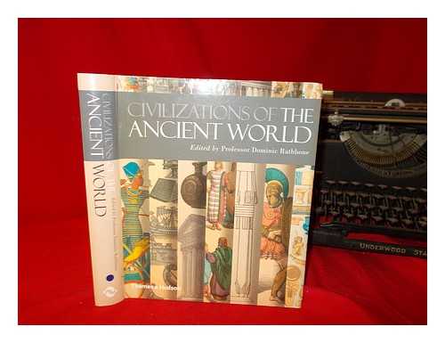 RATHBONE, DOMINIC - Civilizations of the ancient world : a visual sourcebook / Dominic Rathbone