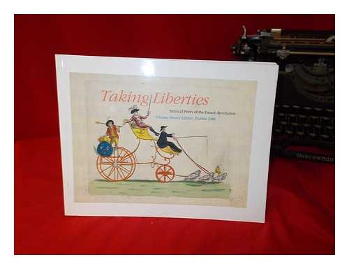 PITTION, JEAN-PAUL - Taking liberties : satirical prints of the French Revolution / Jean-Paul Pittion