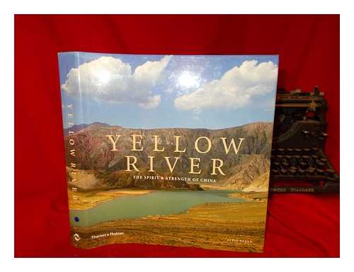 PAVAN, ALDO - Yellow River : the spirit & strength of China / Aldo Pavan