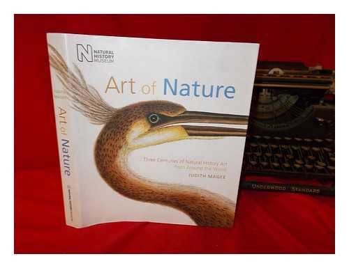 MAGEE, JUDITH - Art of nature : three centuries of natural history art from around the world / Judith Magee