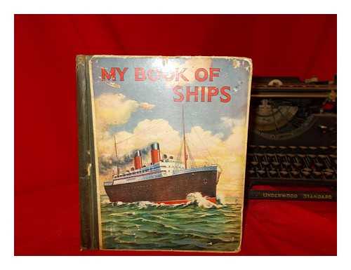 CASSELL & CO - My Book of Ships - Pictures and Talks for Boys - with many pictures in colour and in black and white