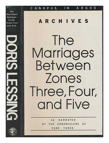 LESSING, DORIS (1919-2013) - The marriages between Zones Three, Four and Five : (as narrated by the chronicles of Zone Three) / Doris Lessing