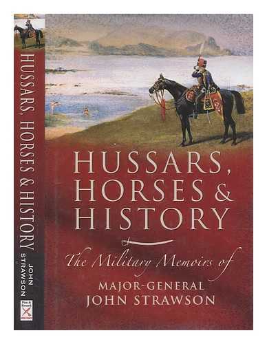 STRAWSON, JOHN - Hussars, horses, and history / John Strawson