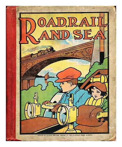 ROBINSON, CHARLES [ILL.]. JERROLD, CLARE [STORIES] - Road, Rail, and Sea; a picture-book for little folk