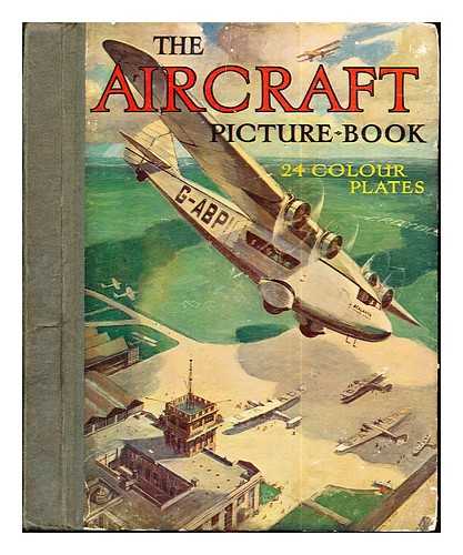 WARD, LOCK & CO. LIMITED - The Aircraft picture book: 24 colour plates and over 70 illustrations