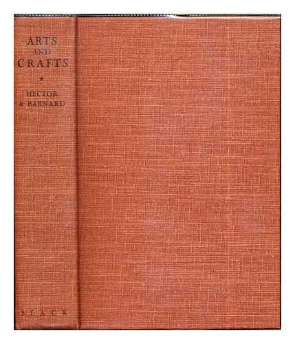 HECTOR, G. BARNARD, H - Arts and crafts : the story of the potter / G. Hector and H. Barnard