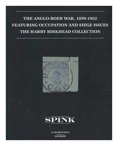 SPINK - The Anglo-Boer War, 1899-1902 featuring occupation and siege issues the Harry Birkhead collection - 12 March 2014