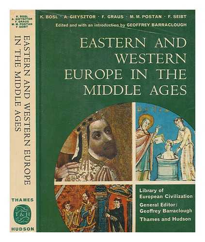 BARRACLOUGH, GEOFFREY (1908-1984) - Eastern and western Europe in the Middle Ages / [by] F. Graus [and others]; edited with an introduction by Geoffrey Barraclough