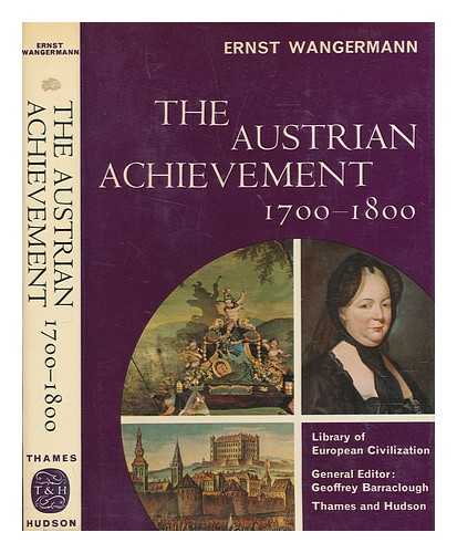 WANGERMANN, ERNST - The Austrian achievement, 1700-1800 / (by) Ernst Wangermann