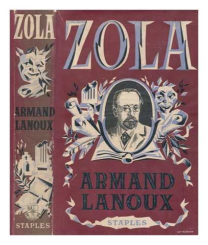 LANOUX, ARMAND - Zola / Armand Lanoux ; translated from the French by Mary Glasgow