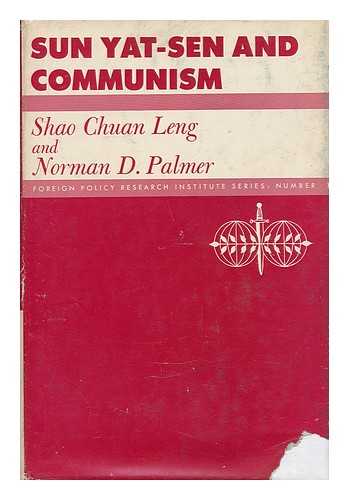 LENG, SHAO CHUAN (1921-). PALMER, NORMAN D. - Sun Yat-Sen and Communism