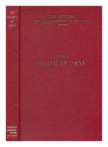 SCOTTISH MOUNTAINEERING CLUB - Island of Skye / edited by E.W. Steeple [and others]; with a revised appendix on new climbs by W.M. Mackenzie, J.K.W. Dunn