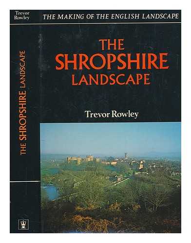 ROWLEY, TREVOR - The Shropshire landscape