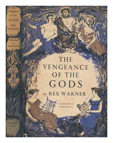 WARNER, REX (1905-1986) - The vengeance of the gods