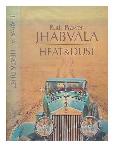 JHABVALA, RUTH PRAWER (1927-2013) - Heat and dust / Ruth Prawer Jhabvala