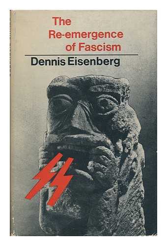 EISENBERG, DENNIS (1929-) - The Re-Emergence of Fascism