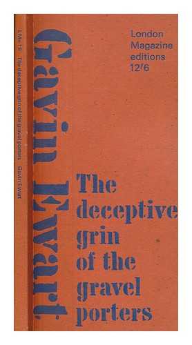 EWART, GAVIN (1916-1995) - The deceptive grin of the gravel porters : poems