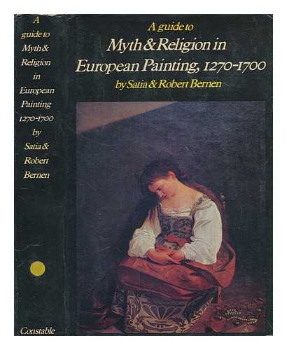 BERNEN, SATIA - Myth and religion in European painting, 1270-1700 : the stories as theartists knew them / (by) Satia & Robert Bernen