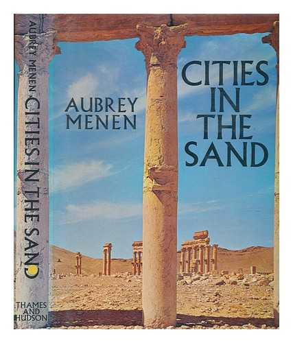 MENEN, AUBREY - Cities in the sand / Aubrey Menen ; with 184 illustrations, 20 in colour