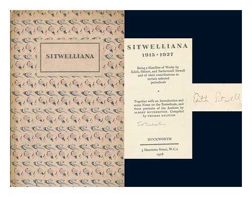 BALSTON, THOMAS - Sitwelliana, 1915-1927 : being a handlist of works by Edith, Osbert, and Sacheverell Sitwell and of their contributions to certain selected periodicals, and three portraits of the authors