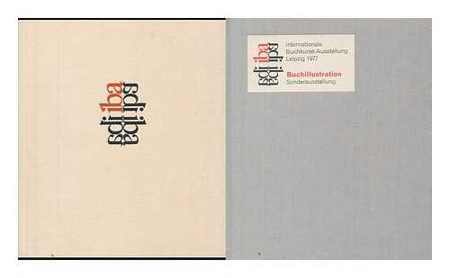 INTERNATIONALE BUCHKUNST-AUSSTELLUNG 1977 : LEIPZIG, GERMANY. VORBEREITUNGSKOMITEE DER DDR - Internationale Buchkunst-Ausstellung Leipzig 1977 : Hauptkatalog / [im Auftrag des Vorbereitungskomitees der DDR fr die Ausstellung herausgegeben. Redaktionskommission : Harry Fauth (Leitung), Hans Baier und Wolfgang Hujer] - 2 volumes