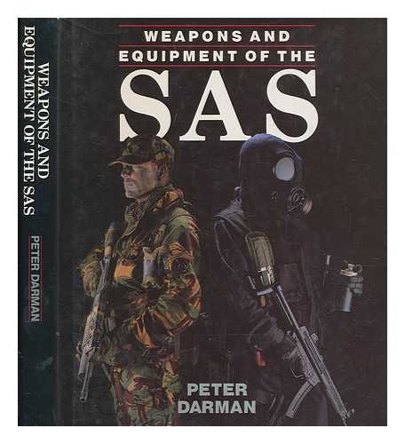 DARMAN, PETER - Weapons and equipment of the SAS / Peter Darman