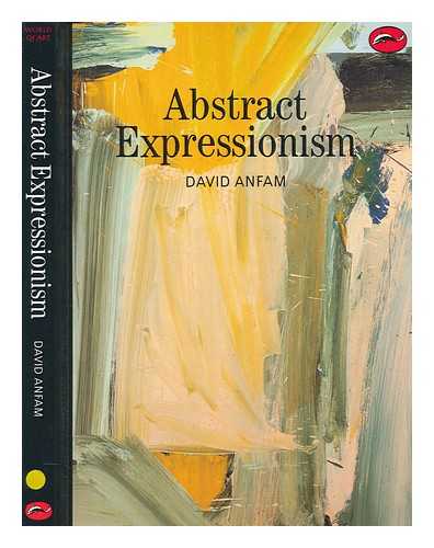 ANFAM, DAVID - Abstract expressionism / David Anfam