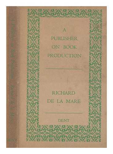 DE LA MARE, RICHARD - A publisher on book production