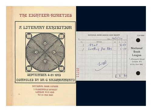 KRISHNAMURTI, G - The eighteen--nineties : [catalogue of] a literary exhibition, September 4-21, 1973 / compiled by G. Krishnamurti [for] the National Book League [and the] Francis Thompson Society