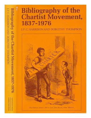HARRISON, J. F. C. (JOHN FLETCHER CLEWS) - Bibliography of the Chartist movement, 1837-1976 / J.F.C. Harrison, Dorothy Thompson