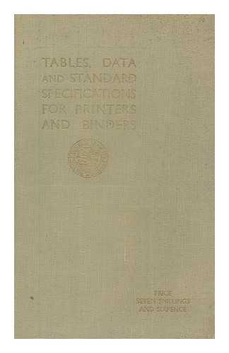 BRITISH FEDERATION OF MASTER PRINTERS - Tables and data and standard specifications for printers and binders / edited by W.L.Bemrose
