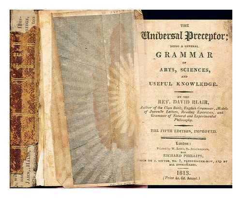 BLAIR, REV. DAVID - The Universal Preceptor: being a general grammar of arts, sciences, and useful knowledge: the fifth edition, improved