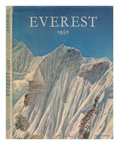 ROCH, ANDR - Everest 1952 prf du lieutenant-gnral E.F. Norton ; introd. du chef de l'expdition Ed. Wyss-Dunant ; avec le concours des membres de l'expdition J.-J. Asper, R. Aubert, Dr G. Chevalley ... [et al.]