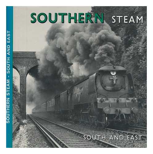 CREER, STANLEY - Southern steam : south and east / Stanley Creer