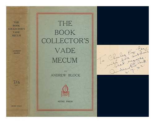 BLOCK, ANDREW - The Book Collector's Vade Mecum / Andrew Block