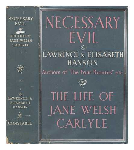 HANSON, LAWRENCE - Necessary evil : the life of Jane Welsh Carlyle