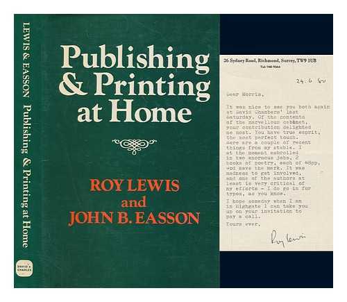 LEWIS, ROY (1913-1996) - Publishing & printing at home / Roy Lewis & John B. Easson ; photographs by Roger Bennett