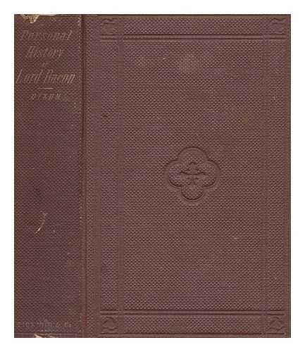 DIXON, WILLIAM HEPWORTH (1821-1879) - Personal history of Lord Bacon : From unpublished papers