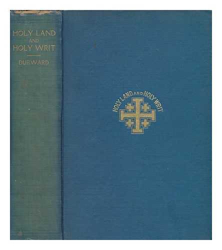 DURWARD, JOHN T - Holy Land and Holy Writ