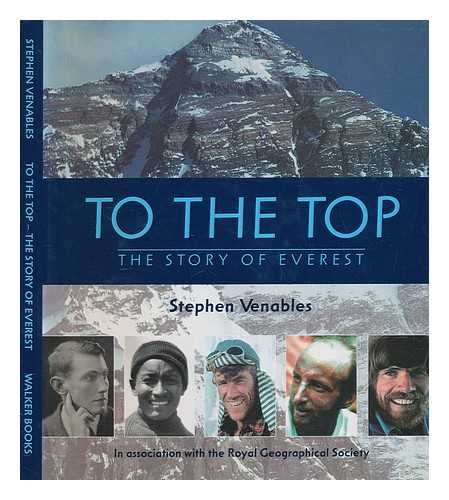 VENABLES, STEPHEN - To the top : the story of Everest