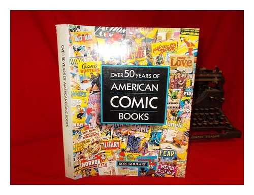 GOULART, RON - Over 50 years of American comic books / Ron Goulart